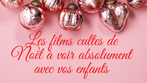 Les films cultes de Noël à voir absolument avec vos enfants