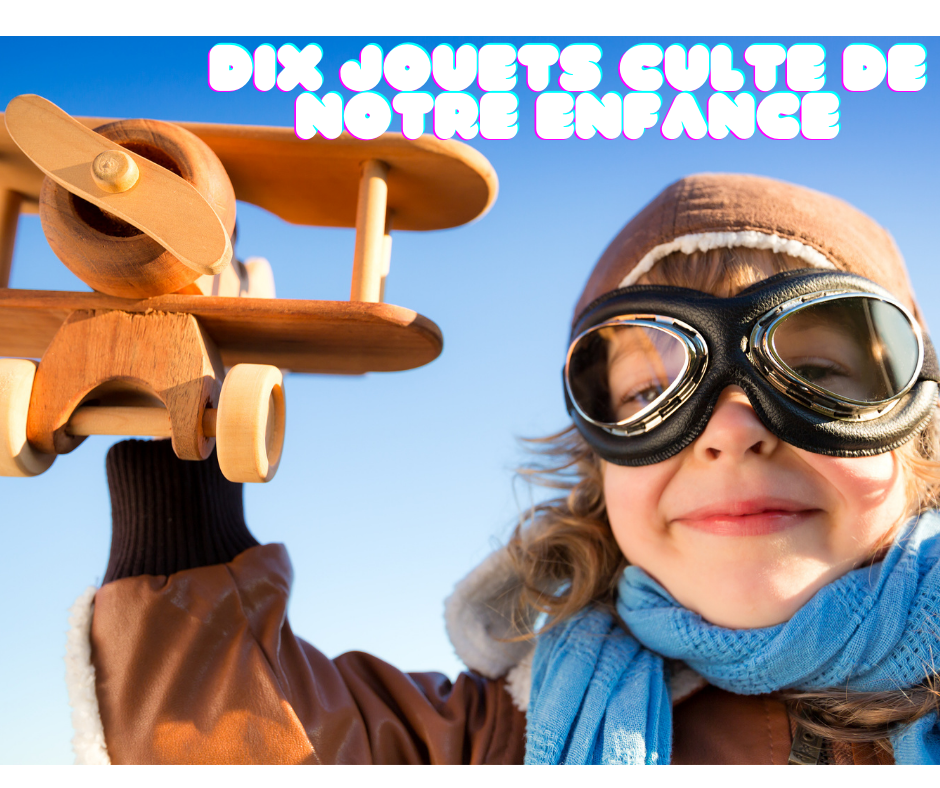 Dix jouets culte de notre enfance pour s’amuser en famille