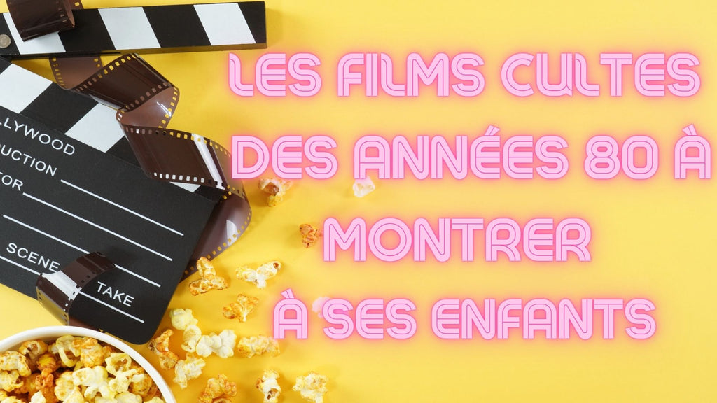 Les films cultes des années 80 à montrer à ses enfants
